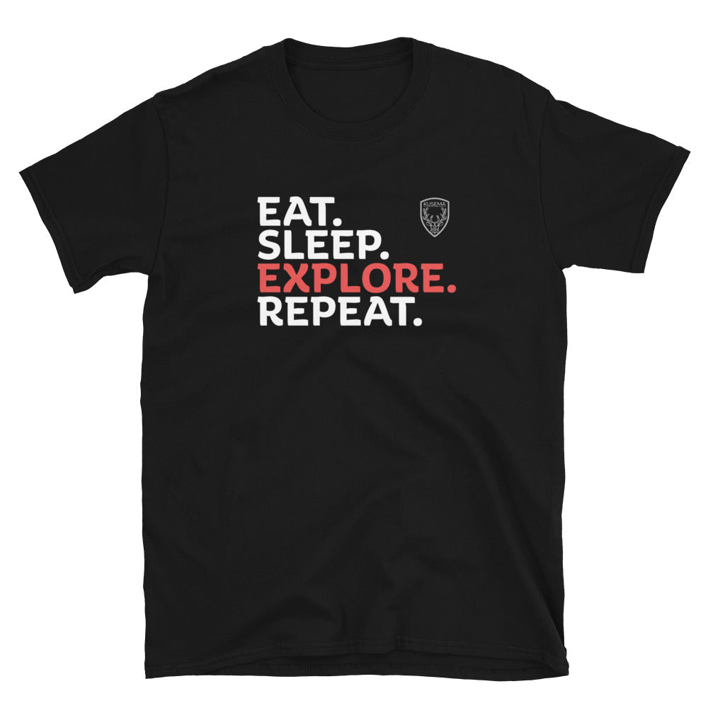 Eat Sleep Explore Repeat JustA T Shirt